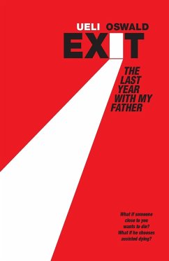 EXIT The last year with my father - Oswald, Ueli