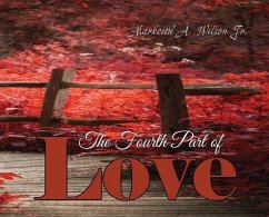 The Fourth Part of Love - Wilson, Markeith A.