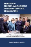 Selection of Decision-Making Models in Intergovernmental Organizations: A Poliheuristic Approach to Political Regime Type Influence