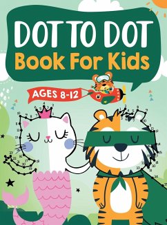 Dot to Dot Book for Kids Ages 8-12 - Trace, Jennifer L.; Kap Books, Connect; Dot Press, Kap