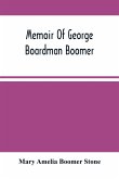 Memoir Of George Boardman Boomer