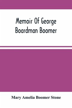 Memoir Of George Boardman Boomer - Amelia Boomer Stone, Mary