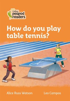 Collins Peapod Readers - Level 4 - How Do You Play Table Tennis? - Watson, Alice Russ