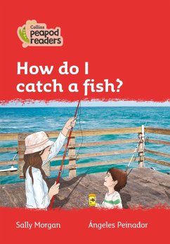 Collins Peapod Readers - Level 5 - How Do I Catch a Fish? - Morgan, Sally