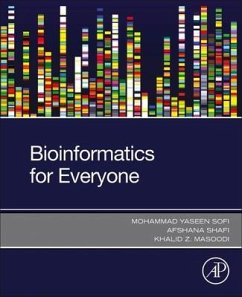 Bioinformatics for Everyone - Sofi, Mohammad Yaseen;Shafi, Afshana;Masoodi, Khalid Z.