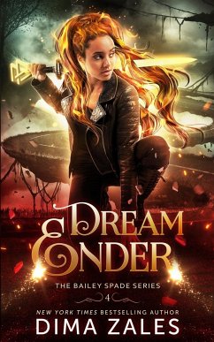 Dream Ender (Bailey Spade Book 4) - Zales, Dima; Zaires, Anna