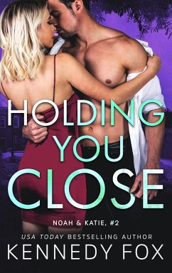 Holding You Close - Fox, Kennedy
