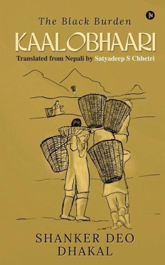 Kaalobhaari: The Black Burden - Satyadeep Singh Chhetri; Shanker Deo Dhakal