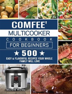 Comfee' Multicooker Cookbook for Beginners - Worley, Michelle