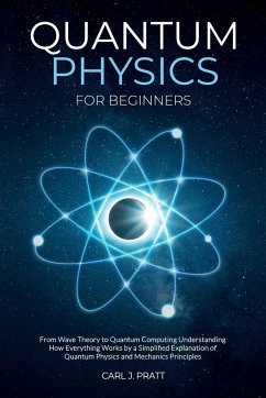 Quantum physics and mechanics for beginners - Pratt, Carlos