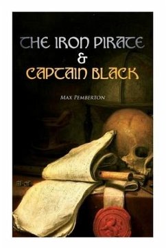 The Iron Pirate & Captain Black: Sea Adventure Novels - Pemberton, Max