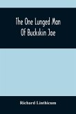The One Lunged Man Of Buckskin Joe