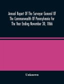 Annual Report Of The Surveyor General Of The Commonwealth Of Pennsylvania For The Year Ending November 30, 1866