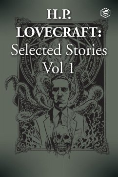 H. P. Lovecraft Selected Stories Vol 1 - Lovecraft, H. P.