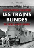 Les Trains Blindes: de 1825 À Nos Jours