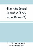 History And General Description Of New France (Volume Vi)