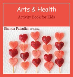 Arts and Health Activity Book for Kids - Palsulich, Shanda