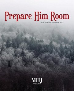 Prepare Him Room: An Advent Devotional - Johnson, Maggie H.