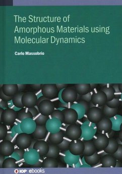 The Structure of Amorphous Materials using Molecular Dynamics - Massobrio, Carlo