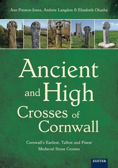 Ancient and High Crosses of Cornwall (eBook, ePUB) - Preston-Jones, Ann; Langdon, Andrew; Okasha, Elisabeth