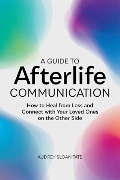 A Guide to Afterlife Communication - Tate, Audrey Sloan