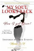 My Soul Looks back, how I got over!: How I got Over! Amatuer & Pro Golf Player Inspired by True Events Author & Motivational Speaker