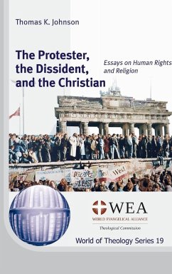 The Protester, the Dissident, and the Christian: Essays on Human Rights and Religion