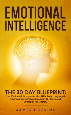 Emotional Intelligence - The 30 Day Blueprint - Hoskins, James
