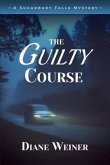 The Guilty Course: A Sugarbury Falls Mystery