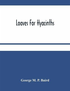 Loaves For Hyacinths - M. P. Baird, George