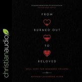 From Burned Out to Beloved: Soul Care for Wounded Healers