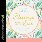 Blessings for the Soul Lib/E: Words of Grace and Peace for Your Heart