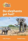 Collins Peapod Readers - Level 4 - Do Elephants Get Hot?