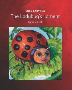 Lucy Ladybug: The Ladybug's Lament - Chelf, Vicki