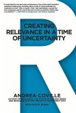 Creating Relevance in a Time of Uncertainty