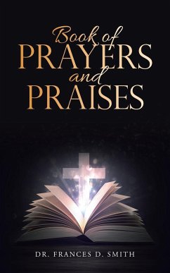 Book of Prayers and Praises - Smith, Frances D.