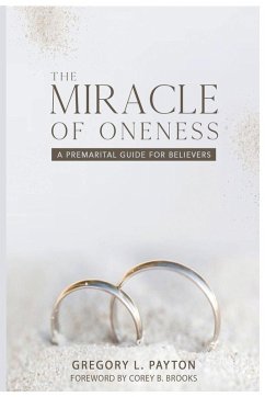 The Miracle of Oneness - Payton, Gregory L