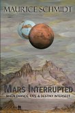 Mars Interrupted: When Chance, Fate and Destiny Intersect