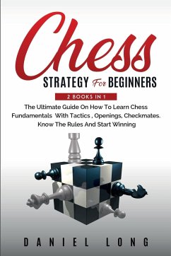 Chess Strategy For Beginners - Long, Daniel