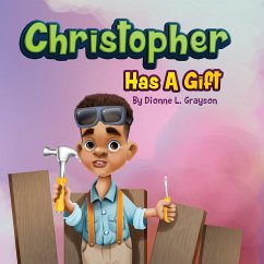 Christopher Has A Gift - Grayson, Dionne L.