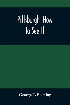 Pittsburgh, How To See It - T. Fleming, George