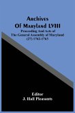 Archives Of Maryland LVIII ; Proceeding And Acts Of The General Assembly Of Maryland (27) 1762-1763