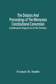 The Debates And Proceedings Of The Minnesota Constitutional Convention