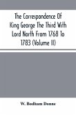 The Correspondence Of King George The Third With Lord North From 1768 To 1783 (Volume Ii)