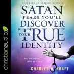 Satan Fears You'll Discover Your True Identity Lib/E: Do You Know Who You Are?