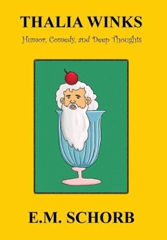 Thalia Winks: Humor, Comedy, and Deep Thoughts - Schorb, E. M.