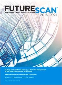 Futurescan 2016: Healthcare Trends and Implications 2016-2021 - Society for Health Care Strategy