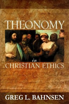 Theonomy in Christian Ethics - Bahnsen, Greg L.