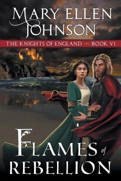 Flames of Rebellion (The Knights of England Series, Book 6) - Johnson, Mary Ellen