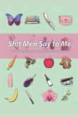 Sh!t Men Say to Me: A Poetry Anthology in Response to Toxic Masculinity